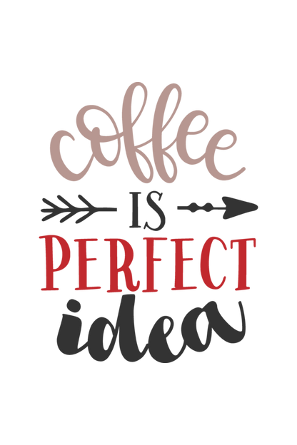 Coffee is a Perfect Idea